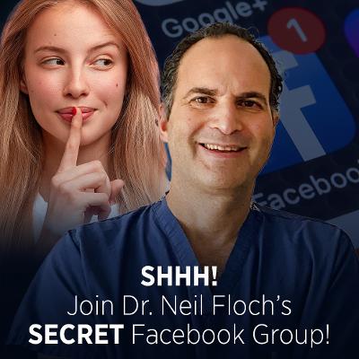 Dr. Neil Floch's Secret Facebook Group