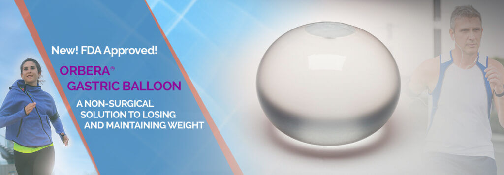 New! FDA Approved! Orbera Gastric Balloon. A Non-surgical solution to losing and maintaining weight